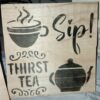 Sip! Thirst Tea Wooden Plaque