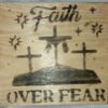 Faith Over Fear Wooden Plaque