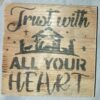 Trust with all your Heart Wooden Plaque