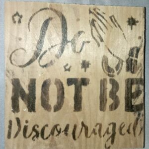 Do not be Discouraged Wooden Plaque