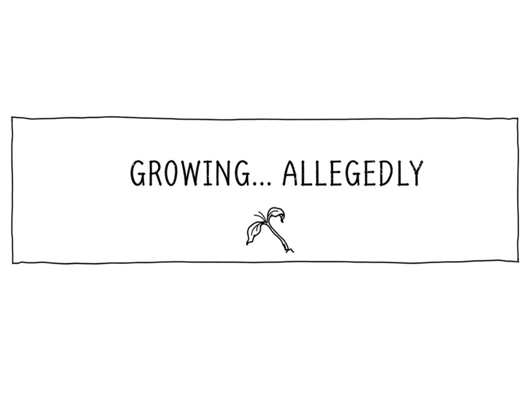 Growing Allegedly